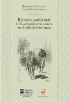 Historia_ambiental_de_la_agroindustria_ca__era_en_el_valle_del_R__o_Cauca