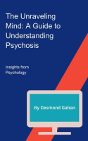 The_Unraveling_Mind__A_Guide_to_Understanding_Psychosis