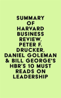 Summary_of_Harvard_Business_Review__Peter_F__Drucker__Daniel_Goleman___Bill_George_s_HBR_s_10_Mus