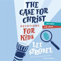 The_Case_for_Christ_Devotions_for_Kids