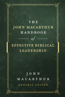The_John_MacArthur_Handbook_of_Effective_Biblical_Leadership