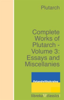 Complete_Works_of_Plutarch__Volume_3__Essays_and_Miscellanies