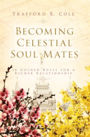 Becoming_Celestial_Soul_Mates__10_Golden_Rules_for_a_Richer_Relationship