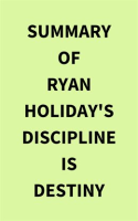 Summary_of_Ryan_Holiday_s_Discipline_Is_Destiny