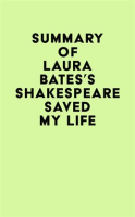 Summary_of_Laura_Bates_s_Shakespeare_Saved_My_Life