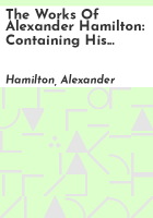The_works_of_Alexander_Hamilton