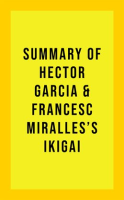 Summary_of_Hector_Garc__a_and_Francesc_Miralles_s_Ikigai