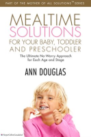 Mealtime_Solutions_for_Your_Baby__Toddler_and_Preschooler