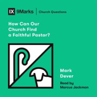 How_Can_Our_Church_Find_a_Faithful_Pastor_