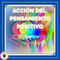 Acci__n_del_Pensamiento_Positivo