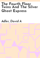 The_fourth_floor_twins_and_the_silver_ghost_express
