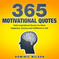 365_Motivational_Quotes__Daily_Inspirational_Quotes_to_Have_More_Happiness__Success_and_Fulfillme