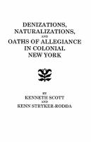 Denizations__naturalizations__and_oaths_of_allegiance_in_colonial_New_York