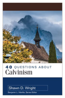 40_Questions_About_Calvinism