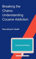 Breaking_the_Chains__Understanding_Cocaine_Addiction
