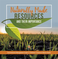 Naturally_Made_Resources_and_Their_Importance_Environmental_Management_Grade_3_Children_s_Scien