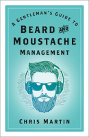 A_Gentleman_s_Guide_to_Beard_and_Moustache_Management