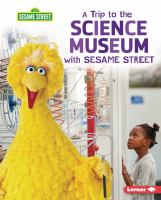 A_trip_to_the_science_museum_with_Sesame_Street