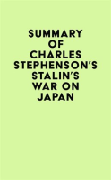Summary_of_Charles_Stephenson_s_Stalin_s_War_on_Japan