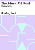 The_music_of_Paul_Bowles