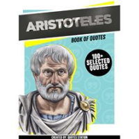 Aristoteles__Book_of_Quotes__100__Selected_Quotes_