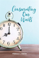 Consecrating_Our_Waits