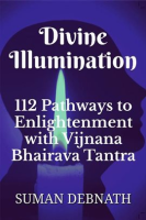 Divine_Illumination__112_Pathways_to_Enlightenment_With_Vijnana_Bhairava_Tantra