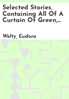 Selected_stories__containing_all_of_A_curtain_of_green__and_other_stories__and_The_wide_net__and_other_stories