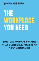 The_Workplace_You_Need__Spiritual_Warfare_Prayers_That_Silence_Evil_Powers_At_Your_Workplace