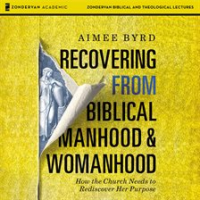 Recovering_from_Biblical_Manhood_and_Womanhood__Audio_Lectures