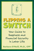 Flipping_a_Switch__Your_Guide_to_Happiness_and_Financial_Security_in_Later_Life