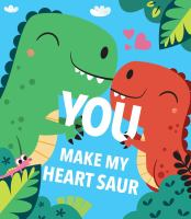 You_make_my_heart_saur