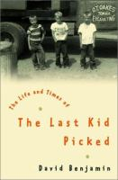 The_life_and_times_of_the_last_kid_picked