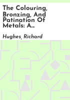 The_colouring__bronzing__and_patination_of_metals