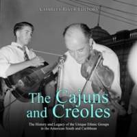 Cajuns_and_Creoles__The_History_and_Legacy_of_the_Unique_Ethnic_Groups_in_the_American_South_and