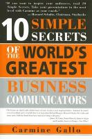 10_simple_secrets_of_the_world_s_greatest_business_communicators