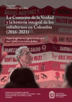 La_Comisi__n_de_la_Verdad_y_la_historia_integral_de_los_subalternos_en_Colombia__2016-2021_