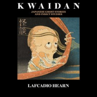 Kwaidan_Japanese_Ghost_Stories_and_Insect_Studies