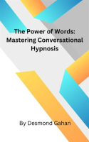 The_Power_of_Words__Mastering_Conversational_Hypnosis