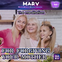 The_Meditation_for_Forgiving_Your_Mother