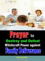 Prayer_to_Destroy_and_Defeat_Witchcraft_Power_Against_Family_Deliverance