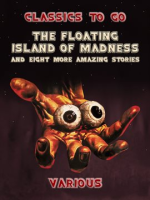 The_Floating_Island_of_Madness_and_Eight_More_Amazing_Stories