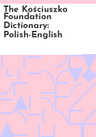 The_Kos__ciuszko_Foundation_dictionary