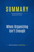 Summary__When_Organizing_Isn_t_Enough