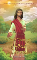 The_Story_of_God_for_His_Children__The_Old_Testament_Bible_Made_Easy_for_Children