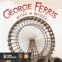 George_Ferris__what_a_wheel_