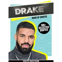 Drake__Book_of_Quotes__100__Selected_Quotes_