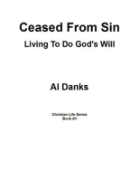 Ceased_From_Sin__Living_to_Do_God_s_Will