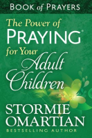 The_Power_of_Praying___for_Your_Adult_Children_Book_of_Prayers