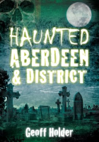 Haunted_Aberdeen_and_District